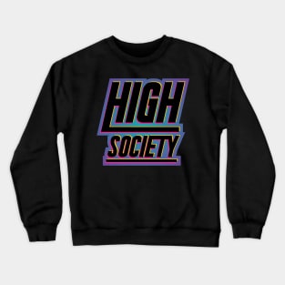 High Society Rave Crewneck Sweatshirt